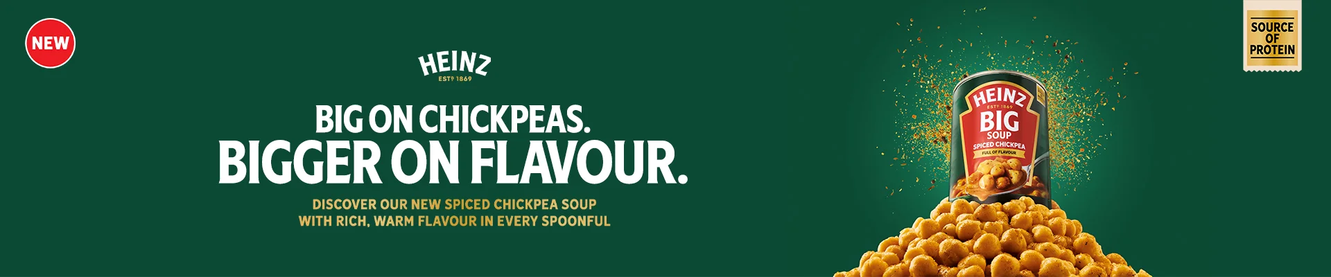 big on chickpeas. big on flavour. Discover our new spiced chickpea soup with rich, warm flavour in every spoonful